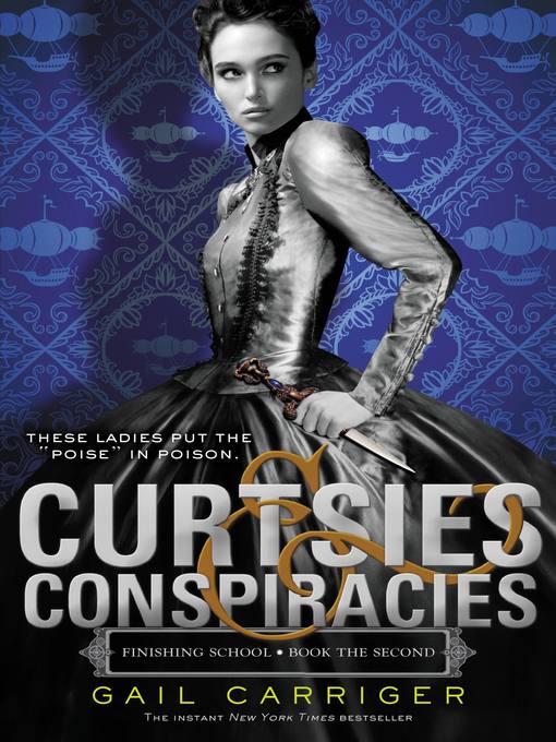 Title details for Curtsies & Conspiracies by Gail Carriger - Available